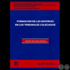 BREVIARIOS PROCESALES GARANTISTAS - Volumen 11 - LA GARANTA CONSTITUCIONAL DEL PROCESO Y EL ACTIVISMO JUDICIAL - Director: ADOLFO ALVARADO VELLOSO - Ao 2011